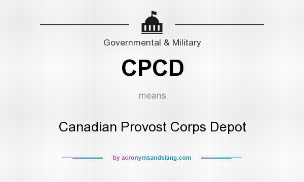 What does CPCD mean? It stands for Canadian Provost Corps Depot