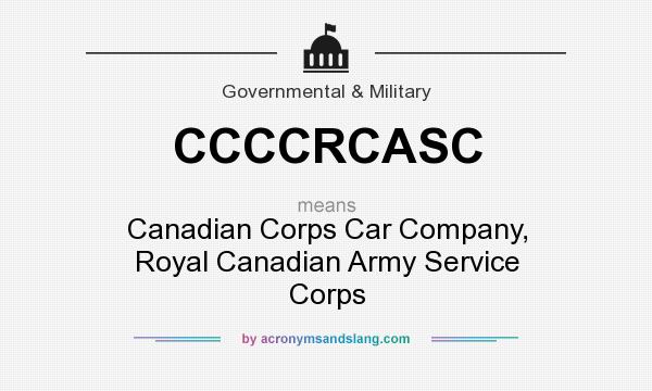 What does CCCCRCASC mean? It stands for Canadian Corps Car Company, Royal Canadian Army Service Corps