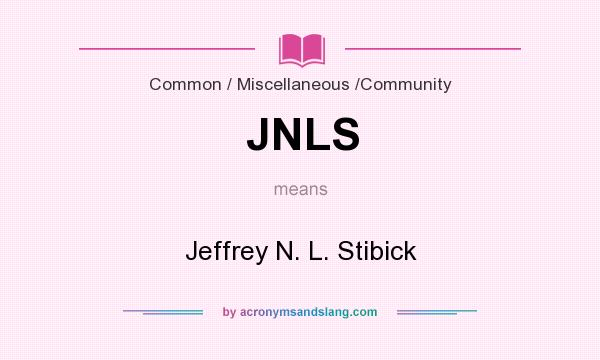 What does JNLS mean? It stands for Jeffrey N. L. Stibick