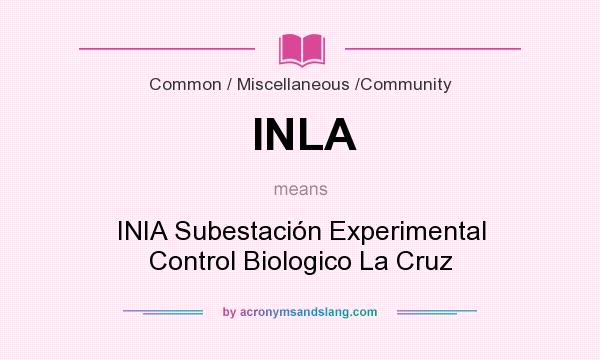 What does INLA mean? It stands for INIA Subestación Experimental Control Biologico La Cruz