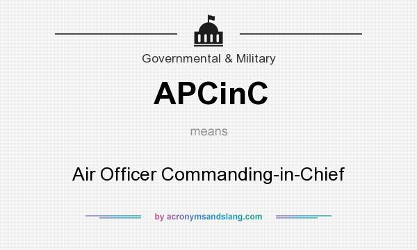 What does APCinC mean? It stands for Air Officer Commanding-in-Chief