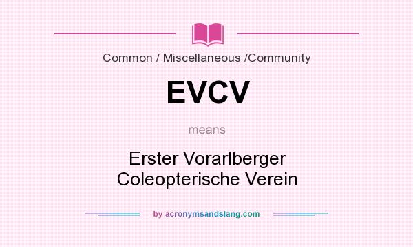 What does EVCV mean? It stands for Erster Vorarlberger Coleopterische Verein