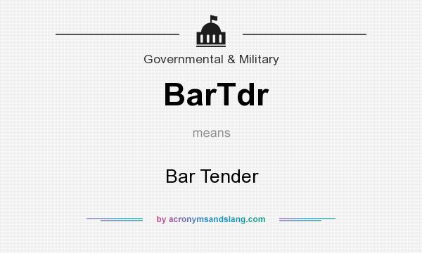 What does BarTdr mean? It stands for Bar Tender