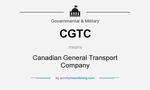 What does CGTC mean? It stands for Canadian General Transport Company