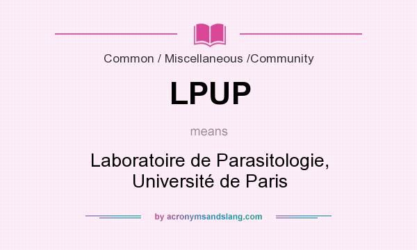 What does LPUP mean? It stands for Laboratoire de Parasitologie, Université de Paris