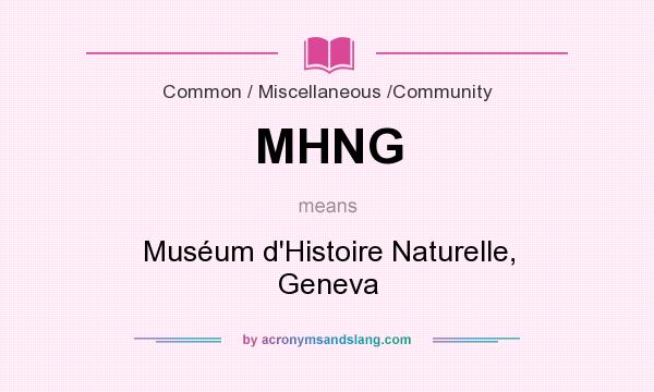 What does MHNG mean? It stands for Muséum d`Histoire Naturelle, Geneva