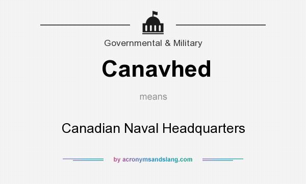 What does Canavhed mean? It stands for Canadian Naval Headquarters