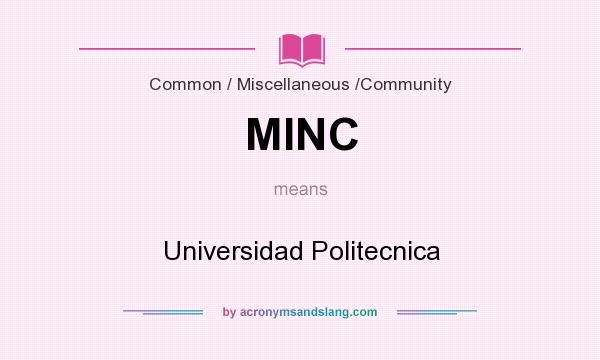 What does MINC mean? It stands for Universidad Politecnica