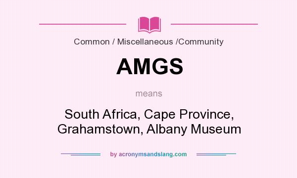 What does AMGS mean? It stands for South Africa, Cape Province, Grahamstown, Albany Museum