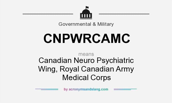 What does CNPWRCAMC mean? It stands for Canadian Neuro Psychiatric Wing, Royal Canadian Army Medical Corps