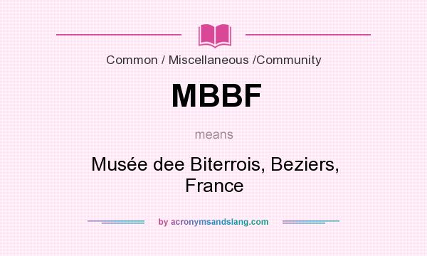 What does MBBF mean? It stands for Musée dee Biterrois, Beziers, France