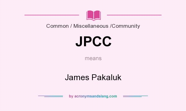 What does JPCC mean? It stands for James Pakaluk