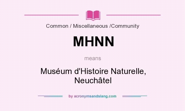 What does MHNN mean? It stands for Muséum d`Histoire Naturelle, Neuchâtel
