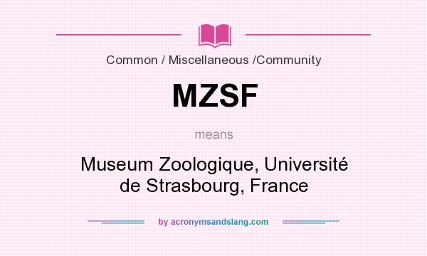 What does MZSF mean? It stands for Museum Zoologique, Université de Strasbourg, France