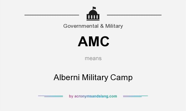 What does AMC mean? It stands for Alberni Military Camp