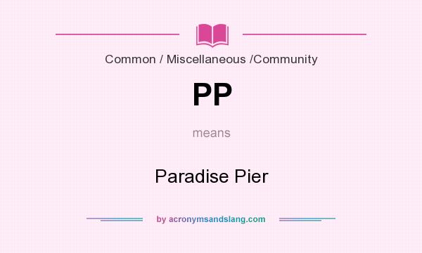 What does PP mean? It stands for Paradise Pier