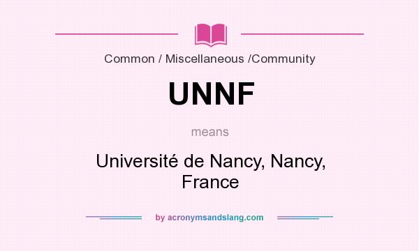 What does UNNF mean? It stands for Université de Nancy, Nancy, France