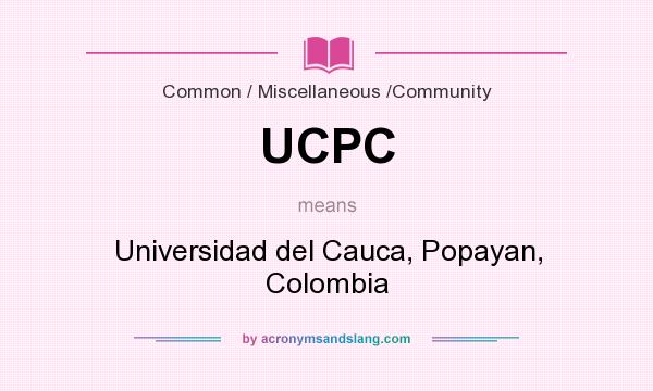 What does UCPC mean? It stands for Universidad del Cauca, Popayan, Colombia