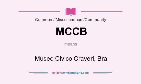 What does MCCB mean? It stands for Museo Civico Craveri, Bra