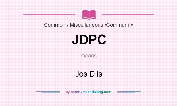 What does JDPC mean? It stands for Jos Dils