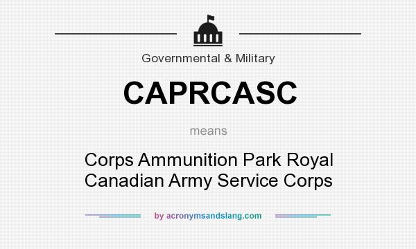 What does CAPRCASC mean? It stands for Corps Ammunition Park Royal Canadian Army Service Corps