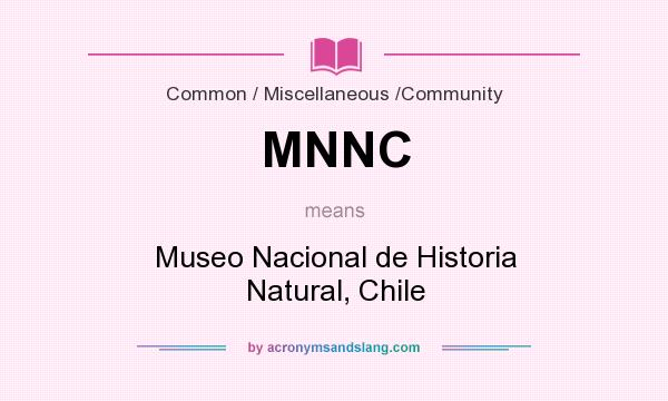 What does MNNC mean? It stands for Museo Nacional de Historia Natural, Chile