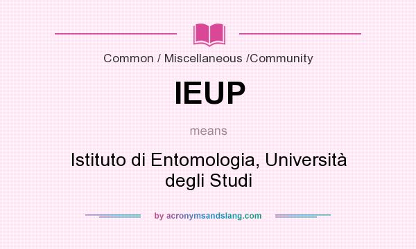 What does IEUP mean? It stands for Istituto di Entomologia, Università degli Studi