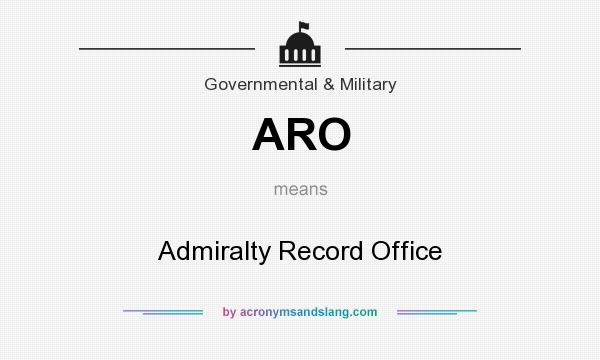 What does ARO mean? It stands for Admiralty Record Office