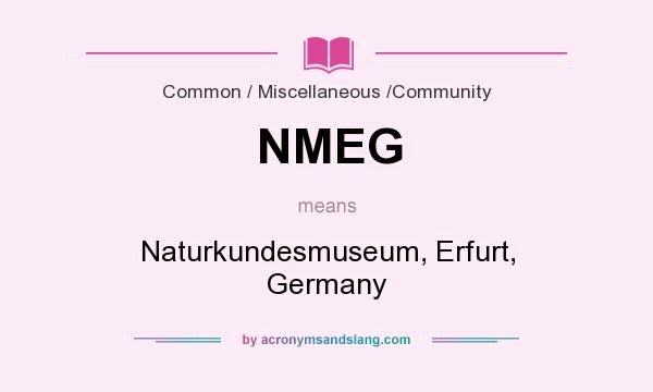 What does NMEG mean? It stands for Naturkundesmuseum, Erfurt, Germany