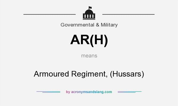 What does AR(H) mean? It stands for Armoured Regiment, (Hussars)