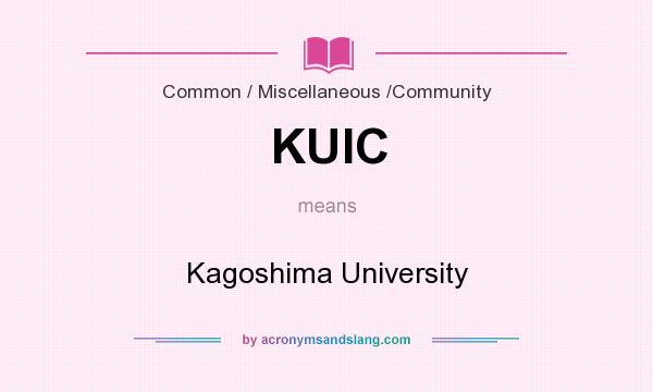 What does KUIC mean? It stands for Kagoshima University