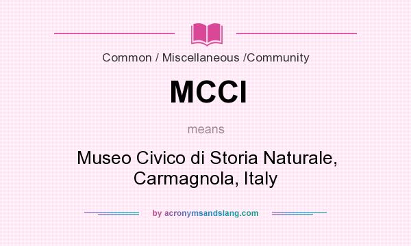 What does MCCI mean? It stands for Museo Civico di Storia Naturale, Carmagnola, Italy