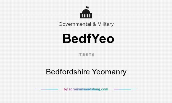 What does BedfYeo mean? It stands for Bedfordshire Yeomanry