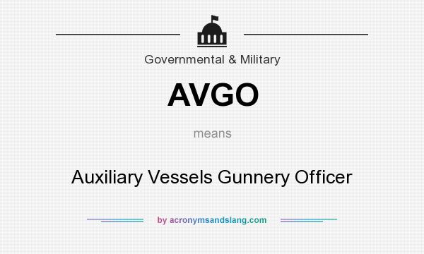What does AVGO mean? It stands for Auxiliary Vessels Gunnery Officer