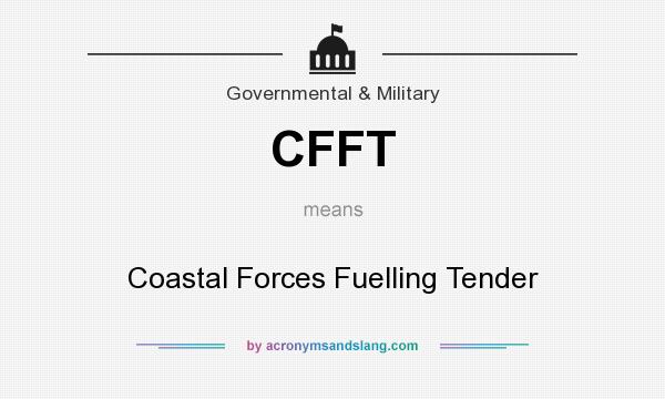What does CFFT mean? It stands for Coastal Forces Fuelling Tender