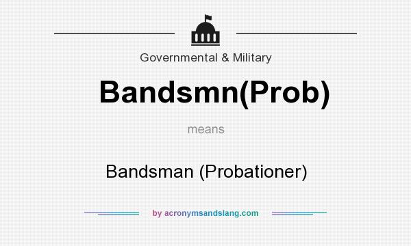 What does Bandsmn(Prob) mean? It stands for Bandsman (Probationer)