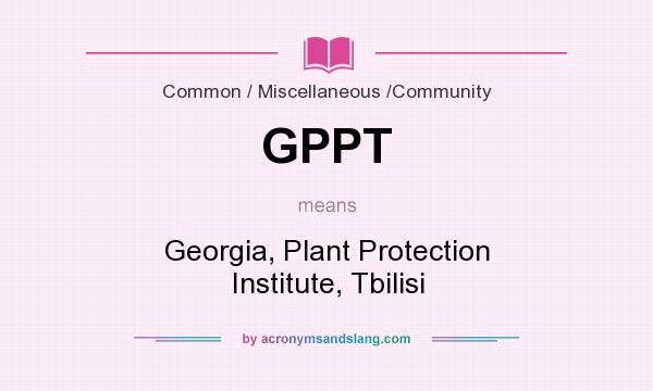 What does GPPT mean? It stands for Georgia, Plant Protection Institute, Tbilisi
