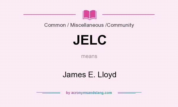 What does JELC mean? It stands for James E. Lloyd
