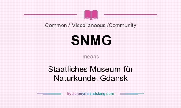 What does SNMG mean? It stands for Staatliches Museum für Naturkunde, Gdansk