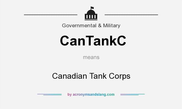 What does CanTankC mean? It stands for Canadian Tank Corps