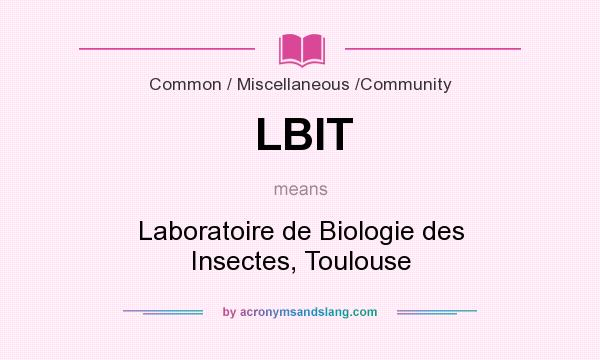 What does LBIT mean? It stands for Laboratoire de Biologie des Insectes, Toulouse