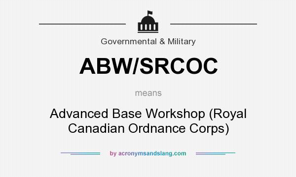 What does ABW/SRCOC mean? It stands for Advanced Base Workshop (Royal Canadian Ordnance Corps)