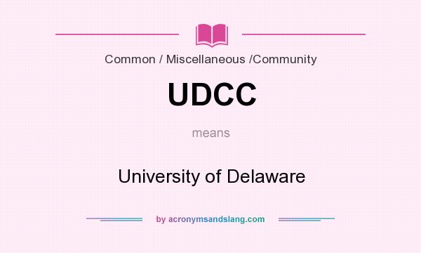 What does UDCC mean? It stands for University of Delaware