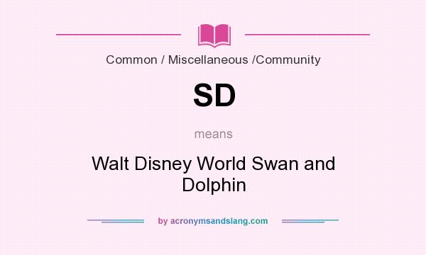 What does SD mean? It stands for Walt Disney World Swan and Dolphin