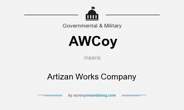 What does AWCoy mean? It stands for Artizan Works Company