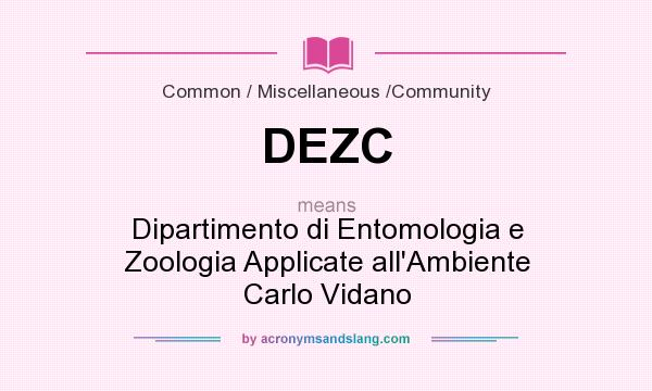 What does DEZC mean? It stands for Dipartimento di Entomologia e Zoologia Applicate all`Ambiente Carlo Vidano