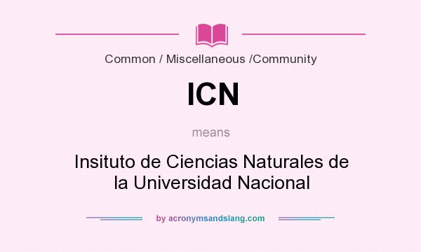 What does ICN mean? It stands for Insituto de Ciencias Naturales de la Universidad Nacional