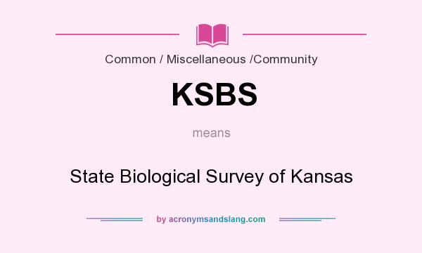 What does KSBS mean? It stands for State Biological Survey of Kansas