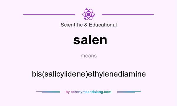 What does salen mean? It stands for bis(salicylidene)ethylenediamine