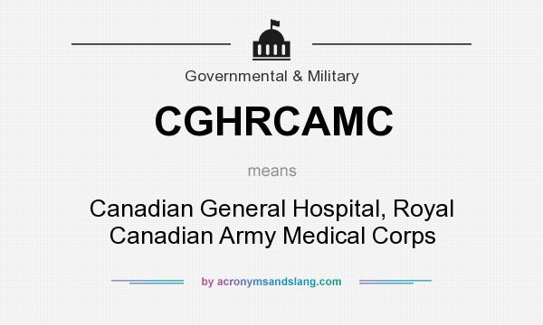 What does CGHRCAMC mean? It stands for Canadian General Hospital, Royal Canadian Army Medical Corps